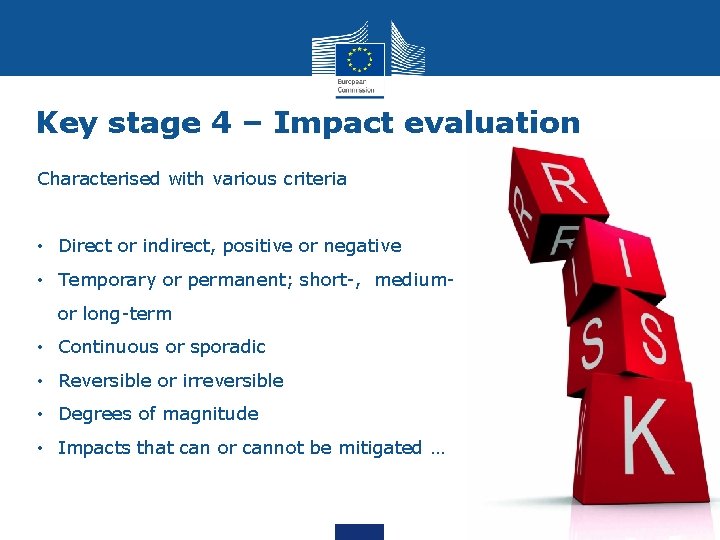 Key stage 4 – Impact evaluation Characterised with various criteria • Direct or indirect,