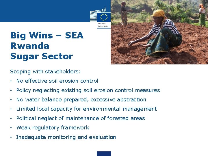 Big Wins – SEA Rwanda Sugar Sector Scoping with stakeholders: • No effective soil