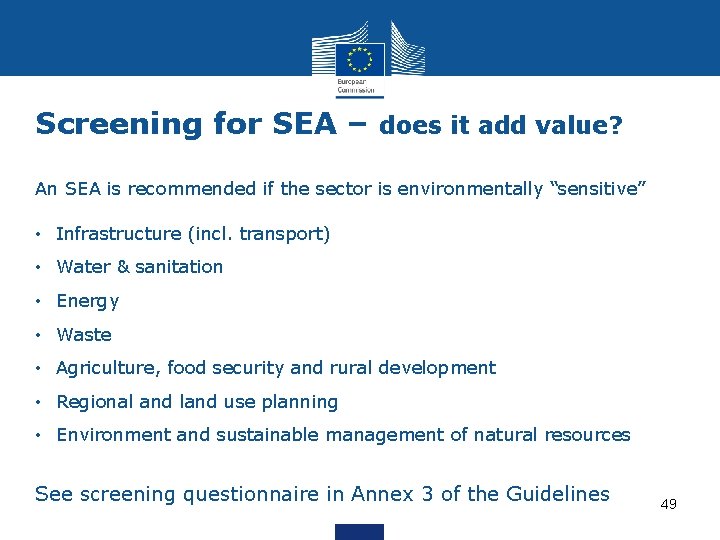 Screening for SEA – does it add value? An SEA is recommended if the