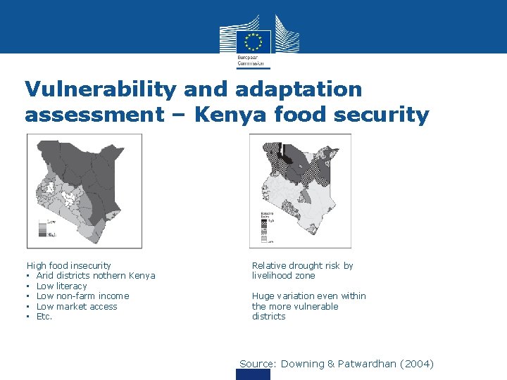 Vulnerability and adaptation assessment – Kenya food security High food insecurity • Arid districts
