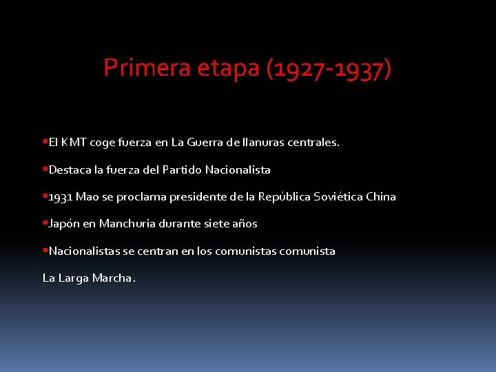 Primera etapa (1927 -1937) El KMT coge fuerza en La Guerra de llanuras centrales.