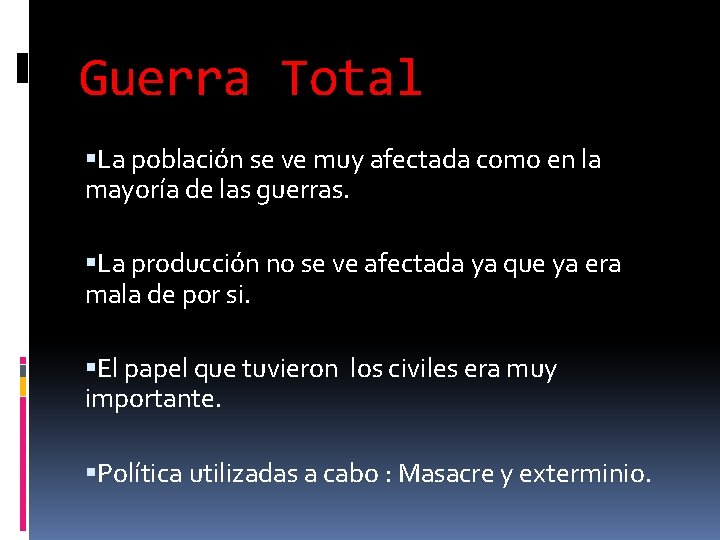 Guerra Total La población se ve muy afectada como en la mayoría de las