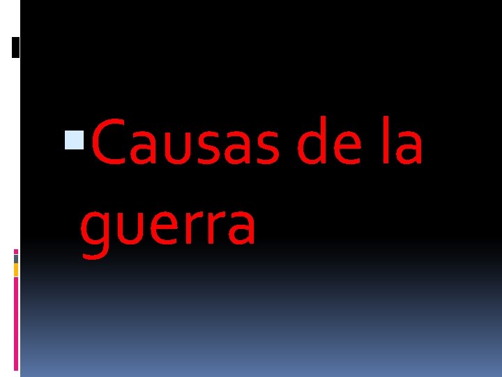  Causas de la guerra 