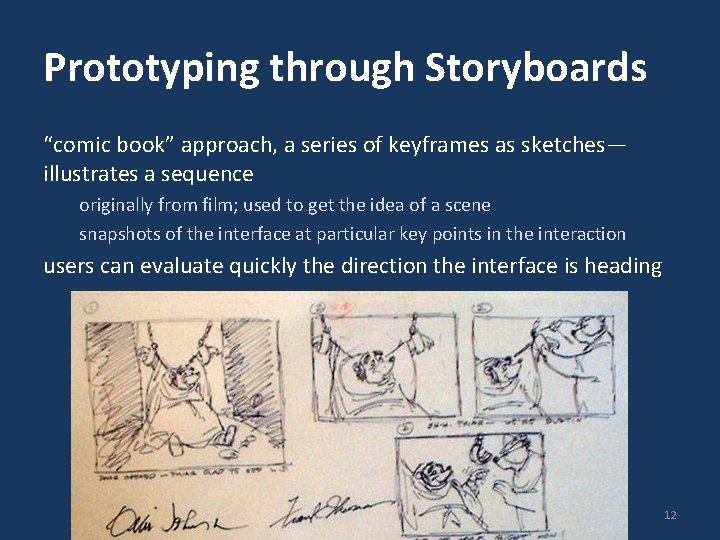 Prototyping through Storyboards “comic book” approach, a series of keyframes as sketches— illustrates a