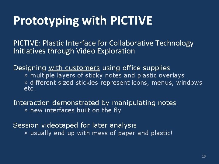 Prototyping with PICTIVE: Plastic Interface for Collaborative Technology Initiatives through Video Exploration Designing with