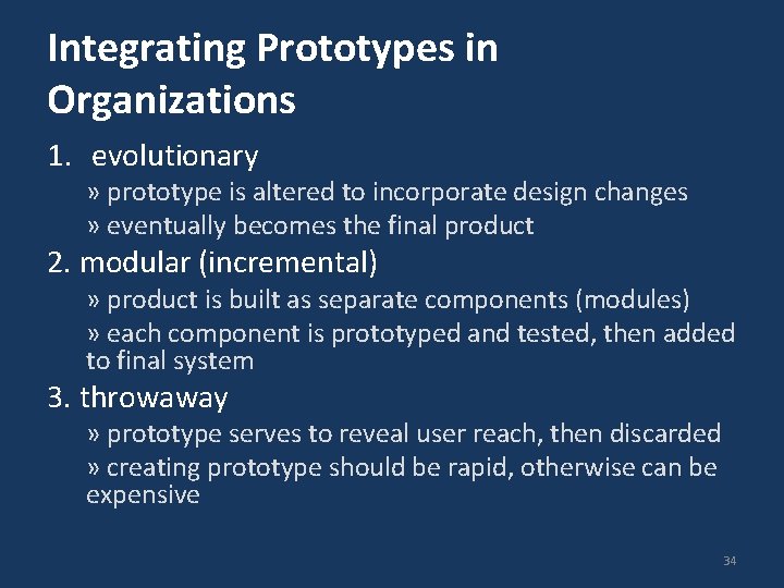 Integrating Prototypes in Organizations 1. evolutionary » prototype is altered to incorporate design changes