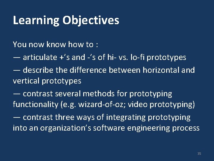 Learning Objectives You now know how to : — articulate +’s and -’s of