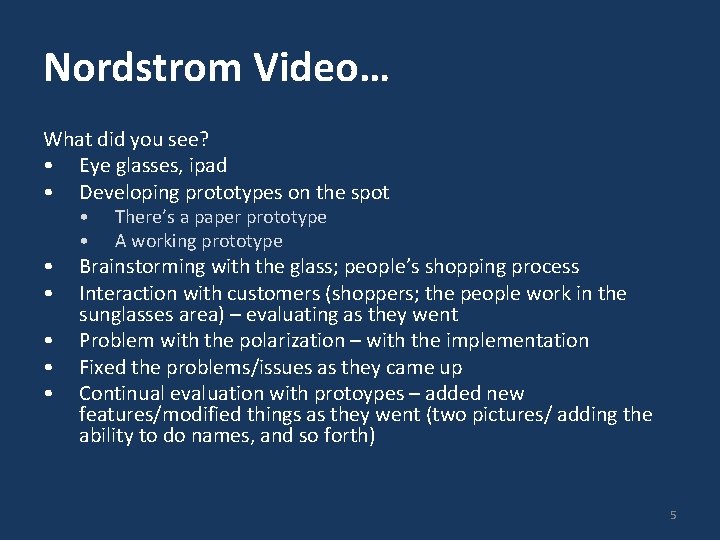 Nordstrom Video… What did you see? • Eye glasses, ipad • Developing prototypes on
