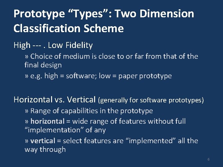 Prototype “Types”: Two Dimension Classification Scheme High ---. Low Fidelity » Choice of medium