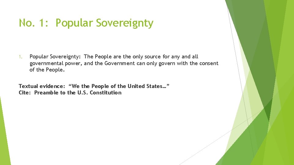 No. 1: Popular Sovereignty 1. Popular Sovereignty: The People are the only source for
