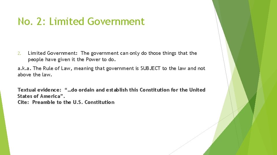 No. 2: Limited Government 2. Limited Government: The government can only do those things