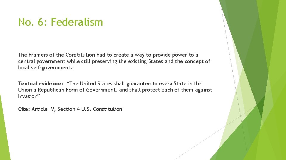 No. 6: Federalism The Framers of the Constitution had to create a way to