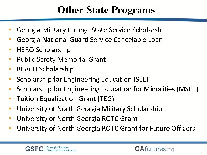 Other State Programs • • • Georgia Military College State Service Scholarship Georgia National