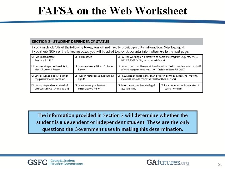FAFSA on the Web Worksheet The information provided in Section 2 will determine whether