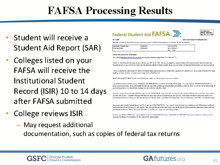 FAFSA Processing Results • Student will receive a Student Aid Report (SAR) • Colleges