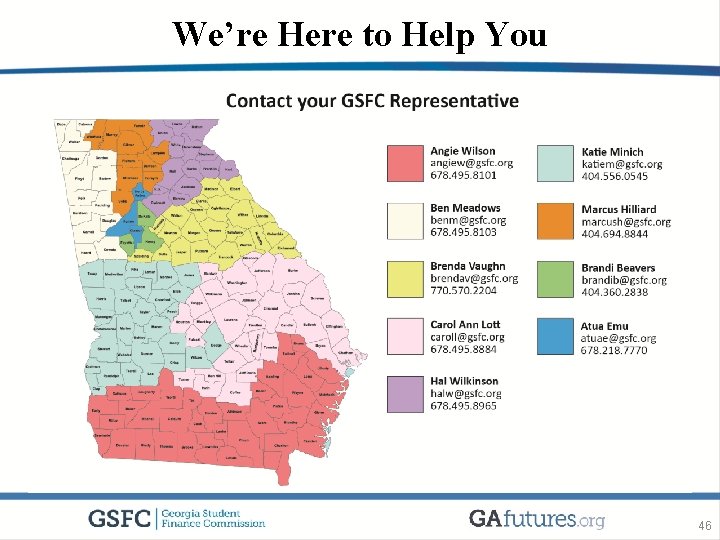 We’re Here to Help You 46 