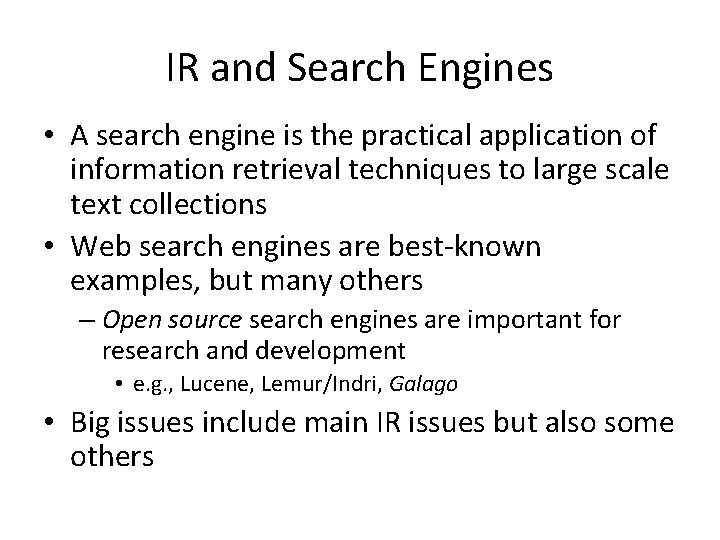 IR and Search Engines • A search engine is the practical application of information