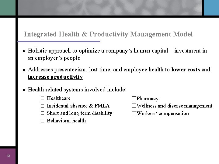 Integrated Health & Productivity Management Model ● Holistic approach to optimize a company’s human