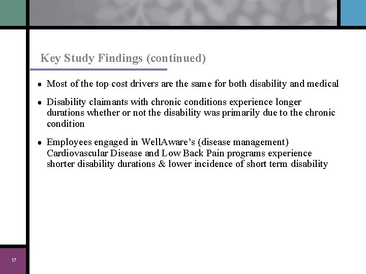 Key Study Findings (continued) 17 ● Most of the top cost drivers are the