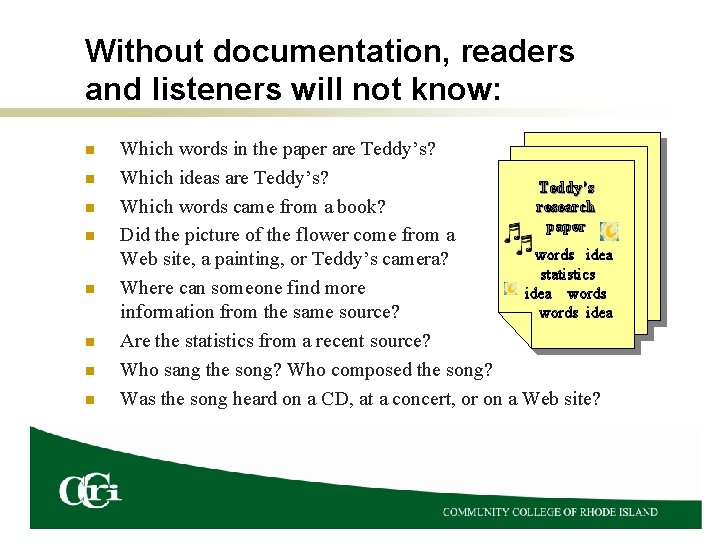 Without documentation, readers and listeners will not know: n n n n Which words