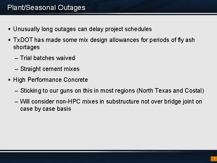 Plant/Seasonal Outages § Unusually long outages can delay project schedules § Tx. DOT has