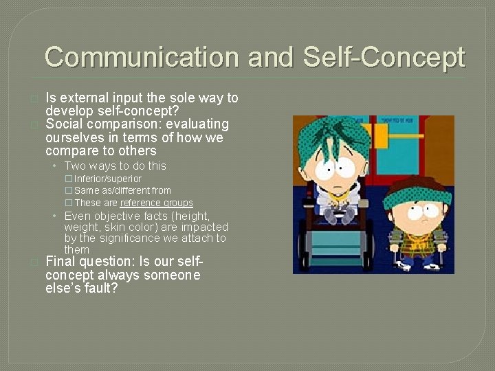 Communication and Self-Concept � � Is external input the sole way to develop self-concept?