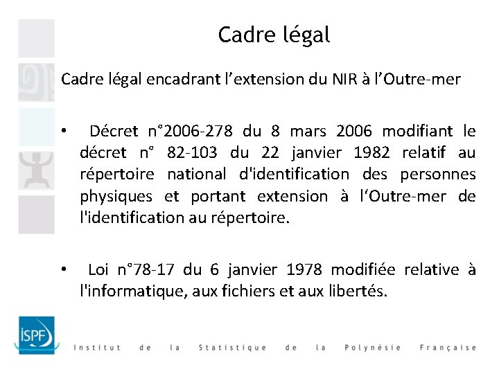 Cadre légal encadrant l’extension du NIR à l’Outre-mer • Décret n° 2006 -278 du