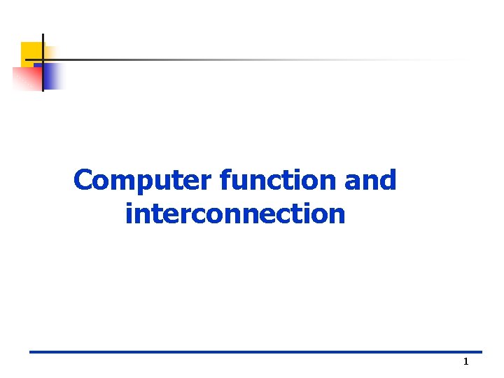 Computer function and interconnection 1 