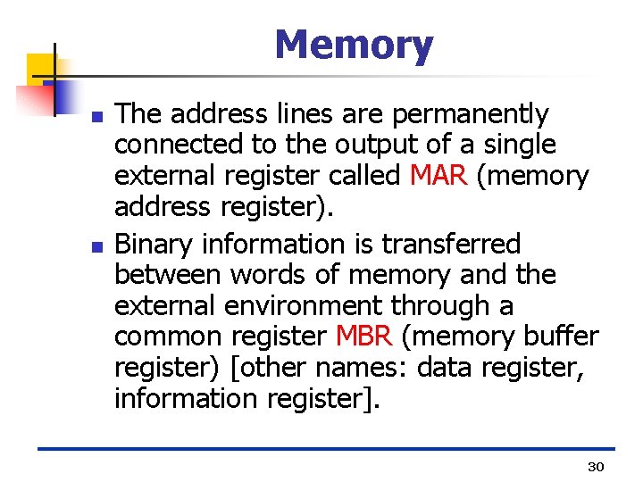 Memory n n The address lines are permanently connected to the output of a