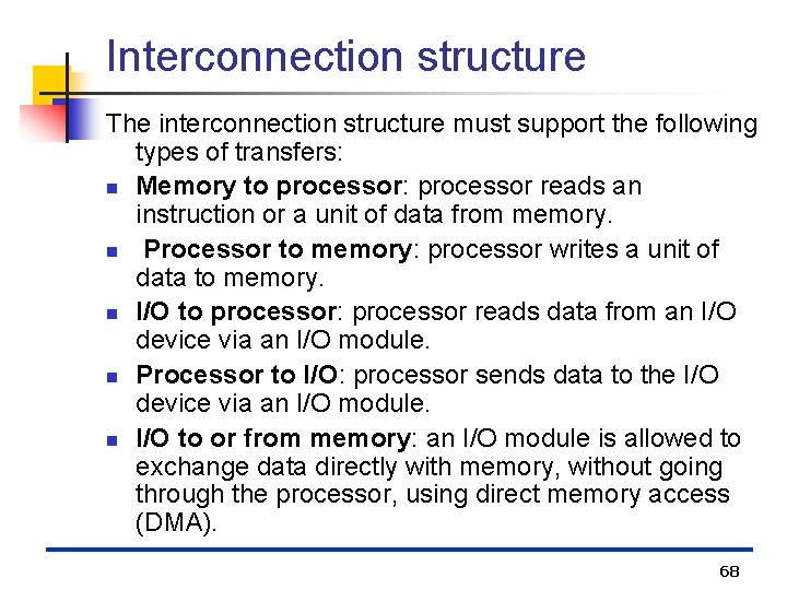 Interconnection structure The interconnection structure must support the following types of transfers: n Memory