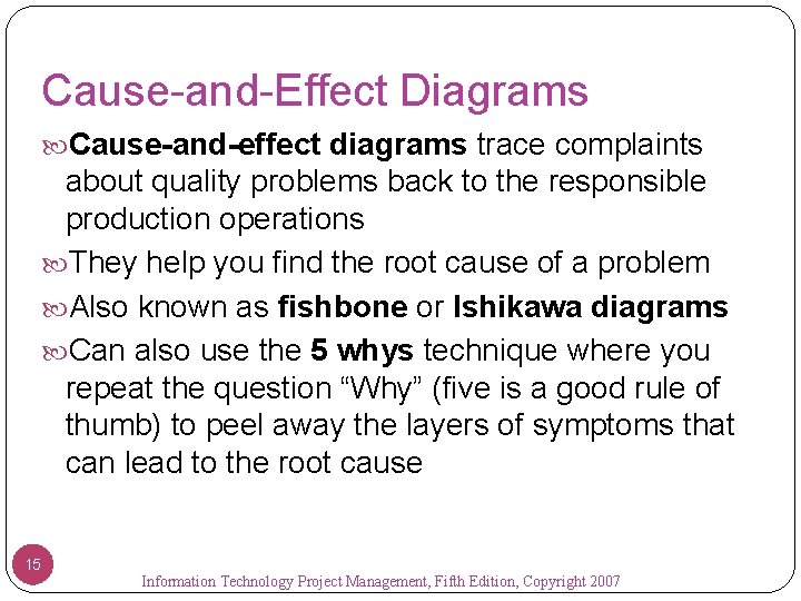 Cause-and-Effect Diagrams Cause-and-effect diagrams trace complaints about quality problems back to the responsible production