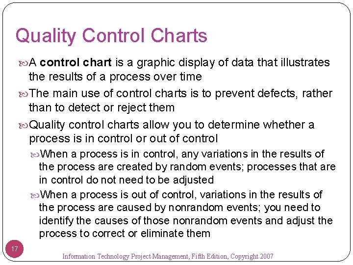 Quality Control Charts A control chart is a graphic display of data that illustrates