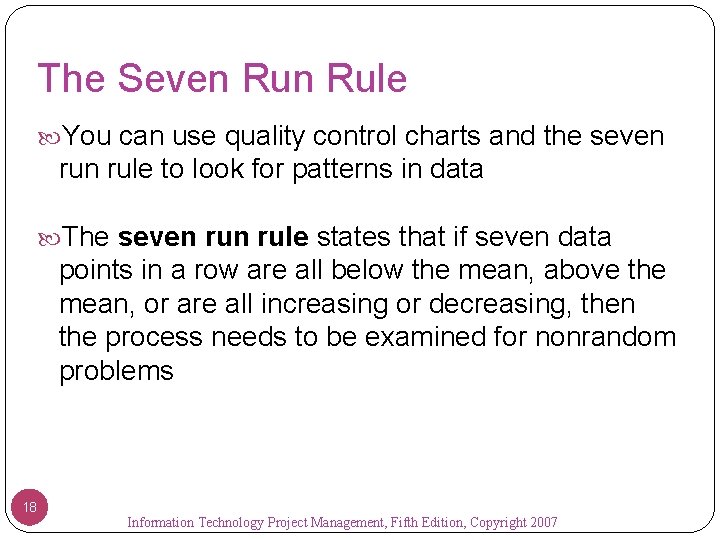 The Seven Rule You can use quality control charts and the seven rule to