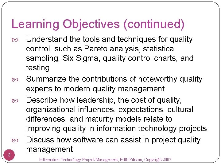 Learning Objectives (continued) Understand the tools and techniques for quality control, such as Pareto