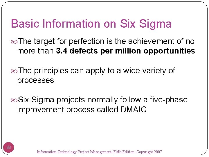 Basic Information on Six Sigma The target for perfection is the achievement of no