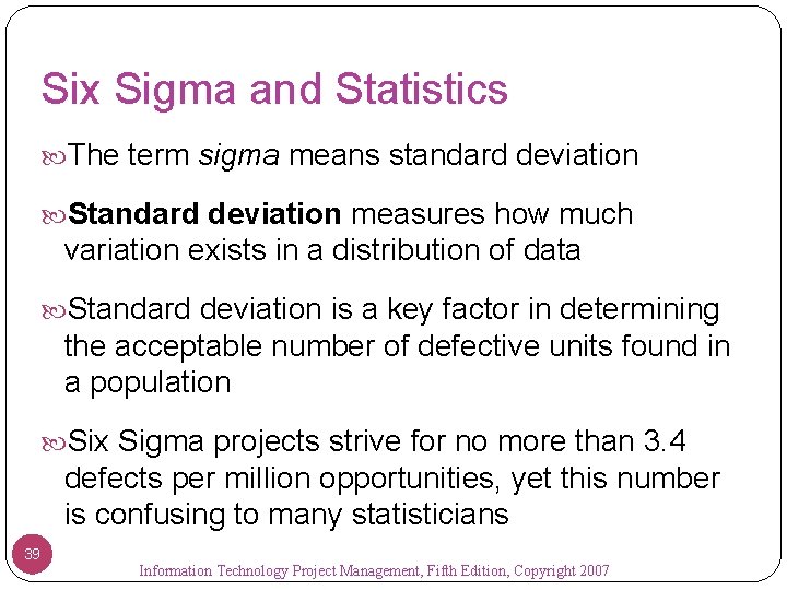 Six Sigma and Statistics The term sigma means standard deviation Standard deviation measures how