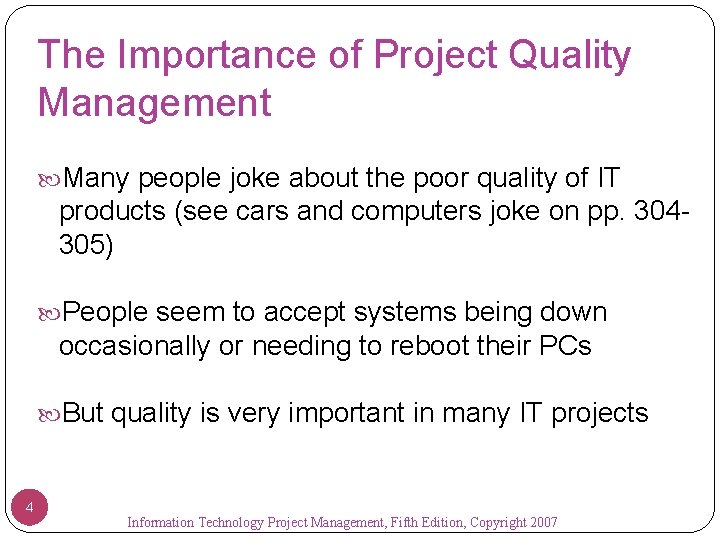 The Importance of Project Quality Management Many people joke about the poor quality of