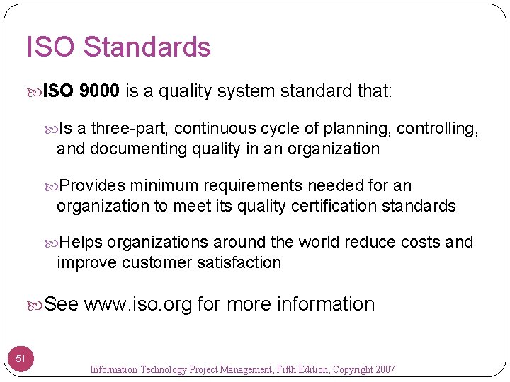 ISO Standards ISO 9000 is a quality system standard that: Is a three-part, continuous