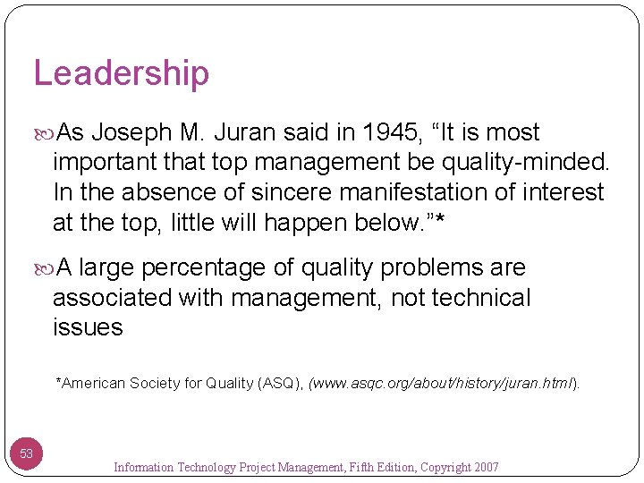 Leadership As Joseph M. Juran said in 1945, “It is most important that top