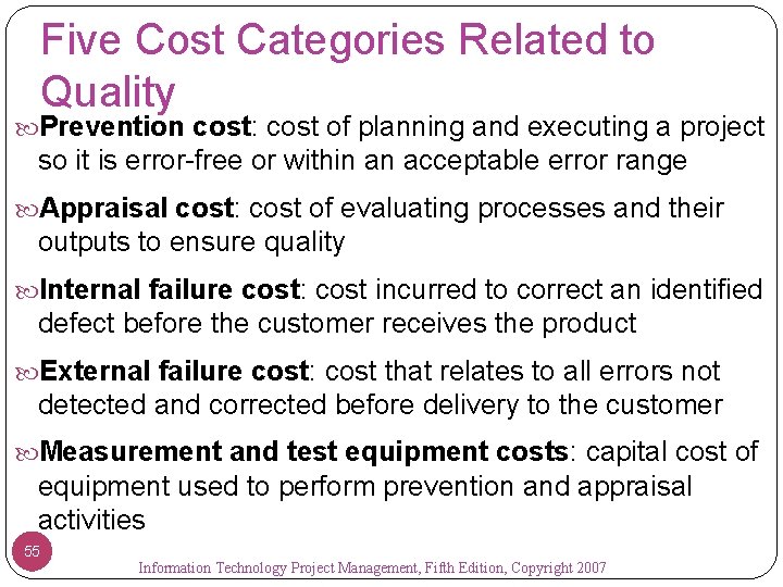 Five Cost Categories Related to Quality Prevention cost: cost of planning and executing a