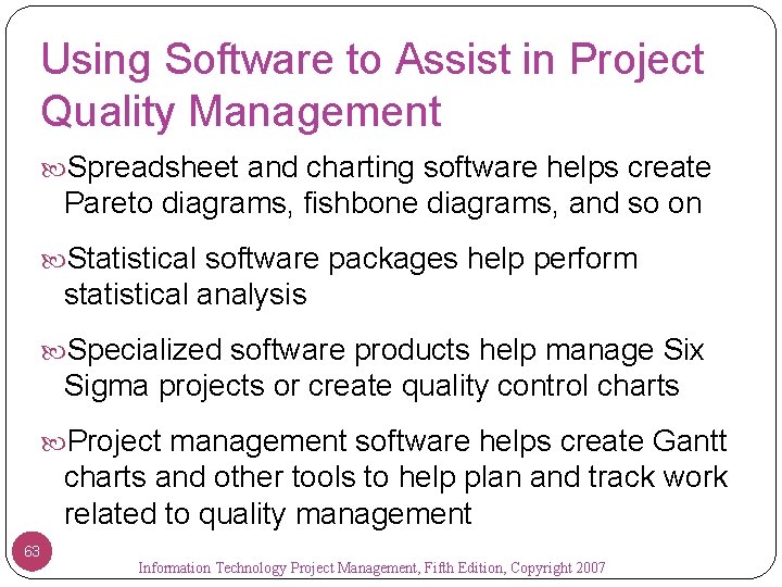 Using Software to Assist in Project Quality Management Spreadsheet and charting software helps create