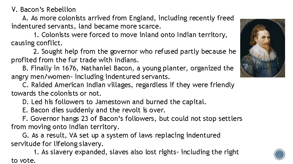 V. Bacon’s Rebellion A. As more colonists arrived from England, including recently freed indentured