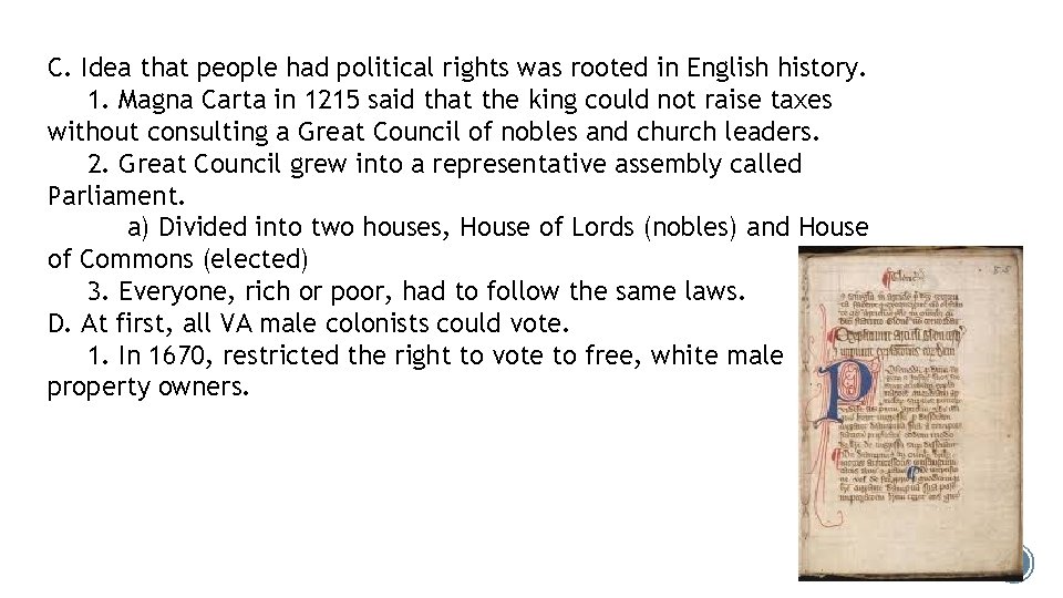 C. Idea that people had political rights was rooted in English history. 1. Magna