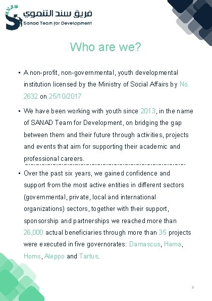 Who are we? • A non-profit, non-governmental, youth developmental institution licensed by the Ministry