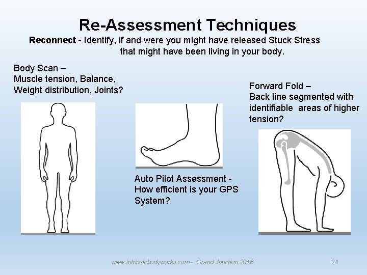 Re-Assessment Techniques Reconnect - Identify, if and were you might have released Stuck Stress