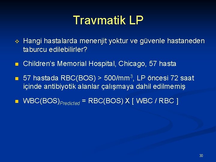 Travmatik LP v Hangi hastalarda menenjit yoktur ve güvenle hastaneden taburcu edilebilirler? n Children’s