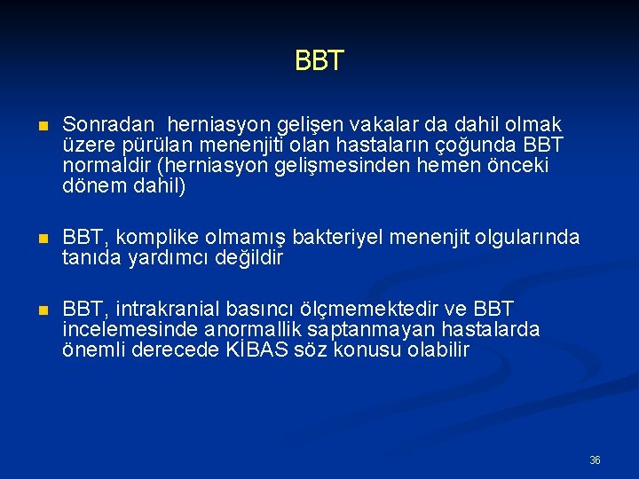 BBT n Sonradan herniasyon gelişen vakalar da dahil olmak üzere pürülan menenjiti olan hastaların
