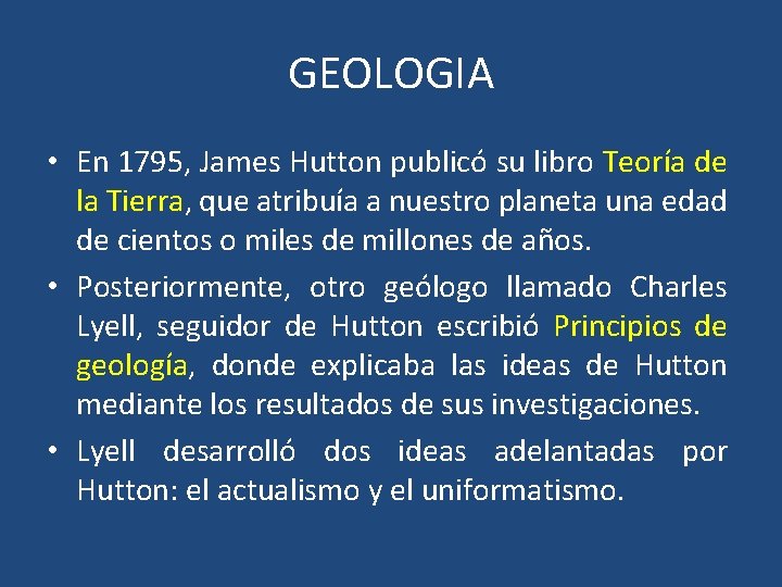 GEOLOGIA • En 1795, James Hutton publicó su libro Teoría de la Tierra, que