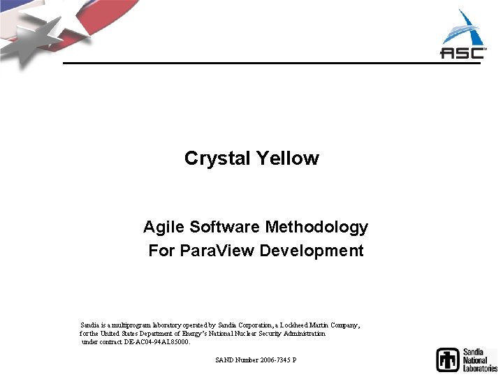 Crystal Yellow Agile Software Methodology For Para. View Development Sandia is a multiprogram laboratory