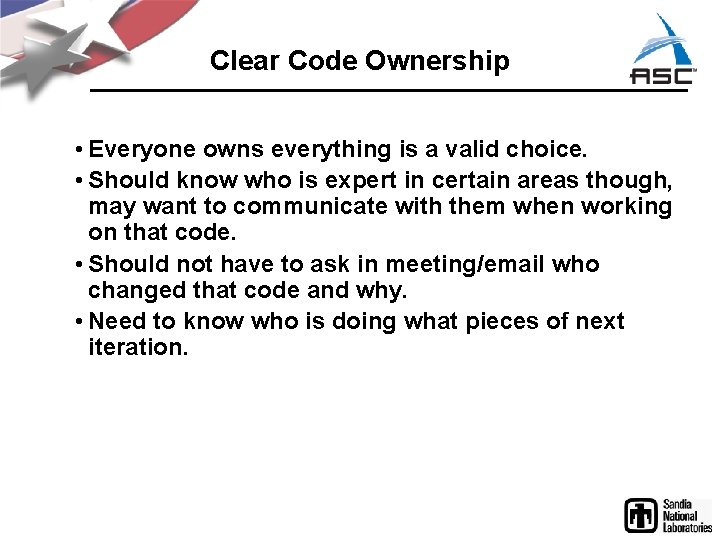 Clear Code Ownership • Everyone owns everything is a valid choice. • Should know